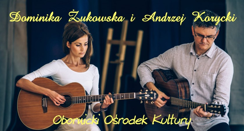 Koncert Dominiki Żukowskiej i Andrzeja Koryckiego