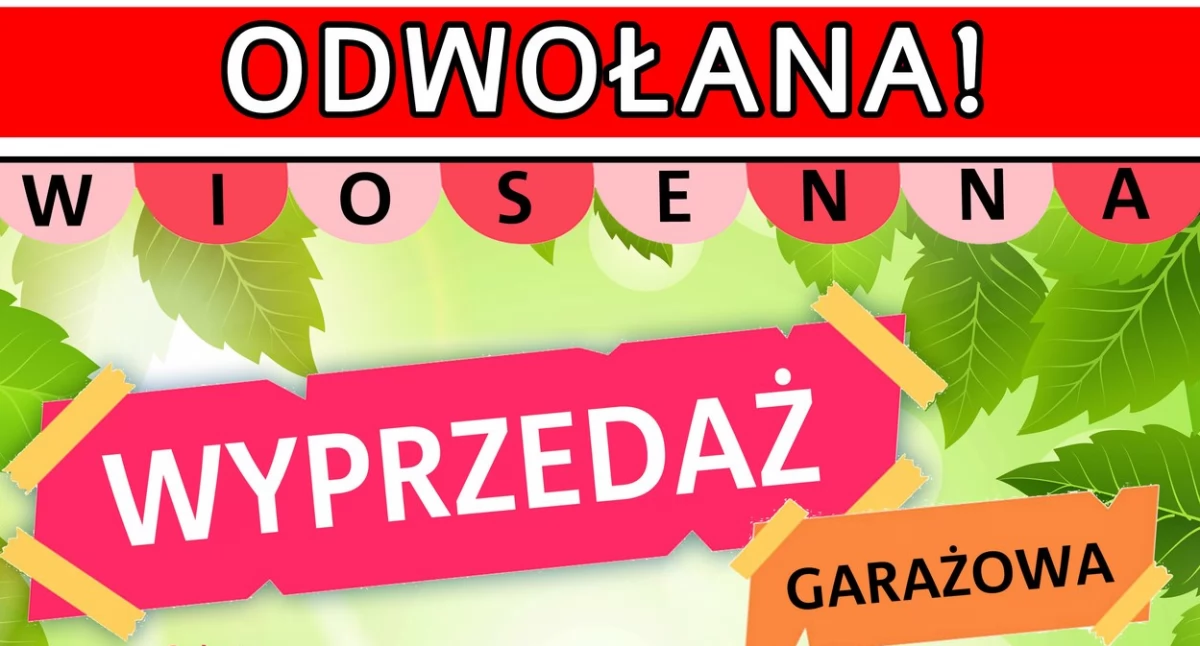 Wiosenna Wyprzedaż Garażowa ODWOŁANA!