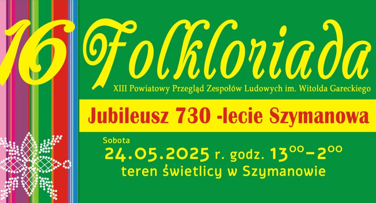 Folkloriada i jubileusz Szymanowa już w ten weekend!