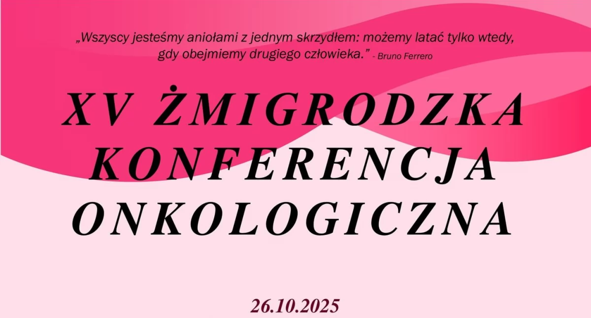 Rak to nie wyrok - to informacja - konferencja onkologiczna w Żmigrodzie