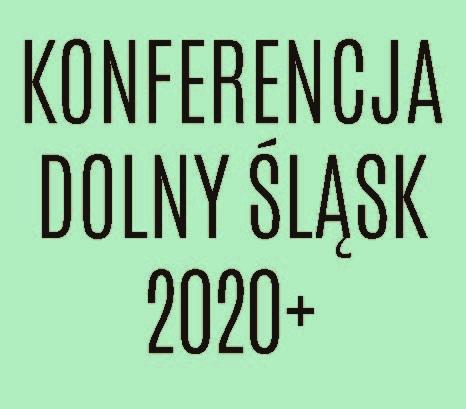 KONFERENCJA DOLNY ŚLĄSK 2020+