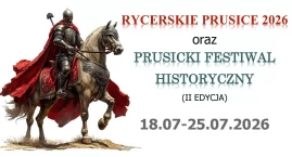 Projekt „Rycerskie Prusice” powraca. W programie fes&hellip;