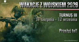 „Wakacje z Wojskiem 3” – Ostatni turnus! Zarób 6000 &hellip;