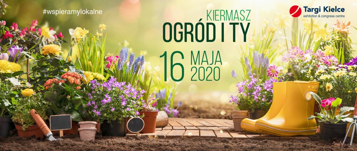 OGRÓD i TY- największy kiermasz ogrodniczy w regionie. Otwieramy ogrody w Targach Kielce!