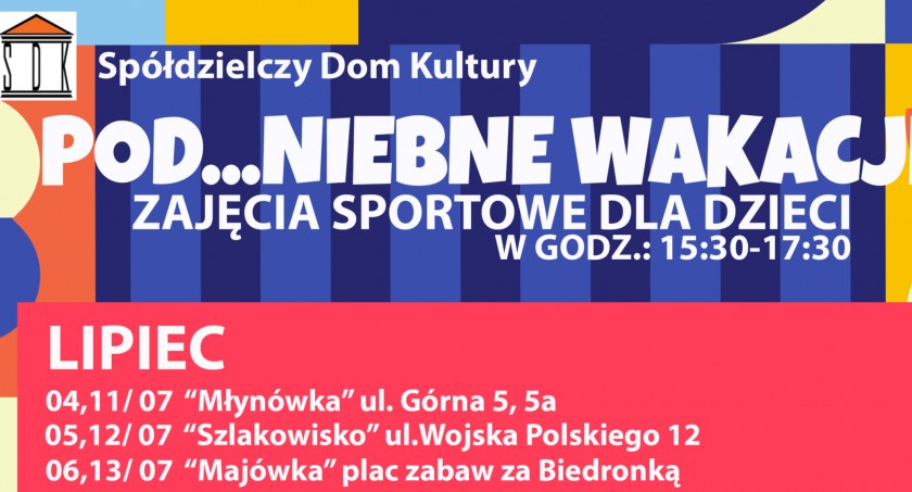 Spółdzielczy Dom Kultury zaprasza na Pod... niebne wakacje 