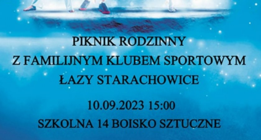 Rodzinny piknik z Familijnym Klubem Sportowym Łazy Starachowice. Sportowe święto już w niedzielę