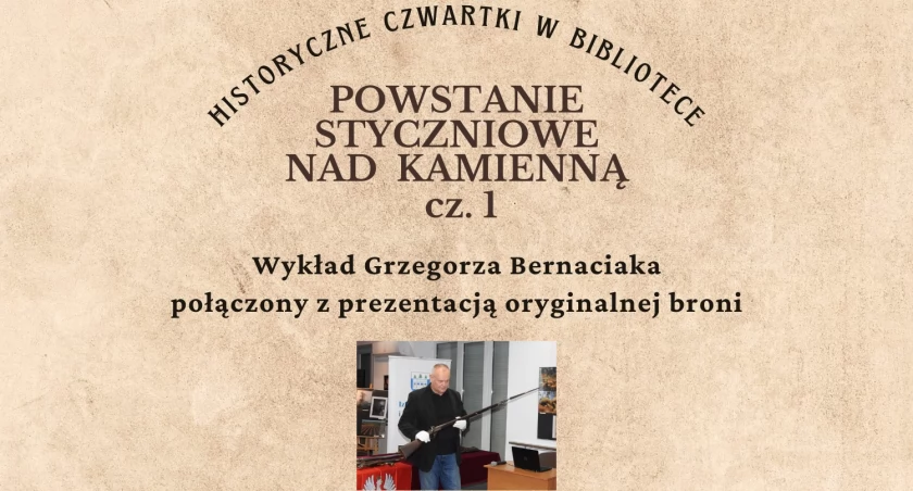 Powstanie styczniowe nad Kamienną okiem Grzegorza Bernaciaka