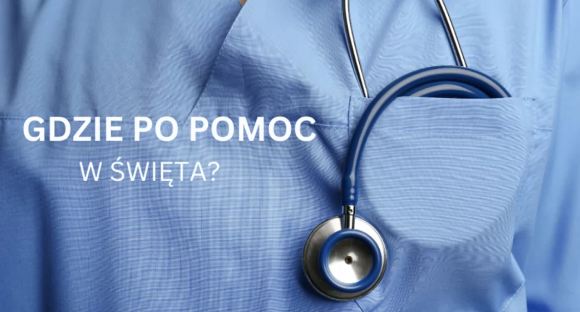 Gdzie szukać pomocy medycznej w święta?