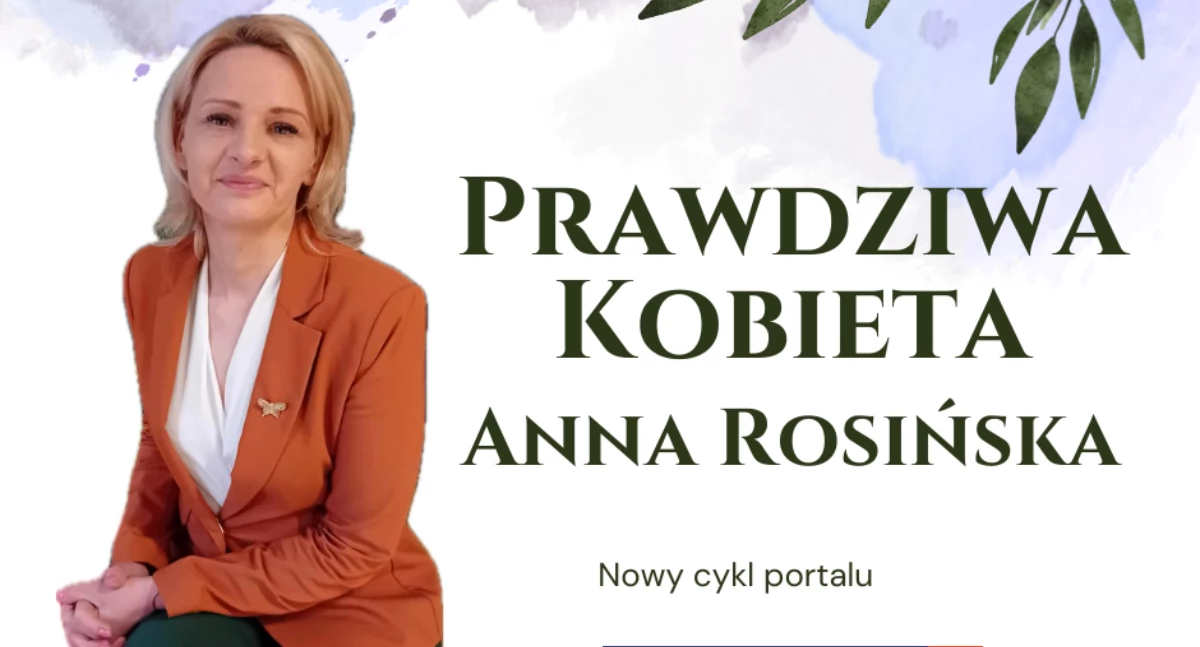 Prawdziwa kobieta. Anna Rosińska