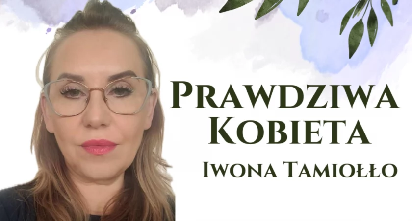 Prawdziwa kobieta. Iwona Tamiołło