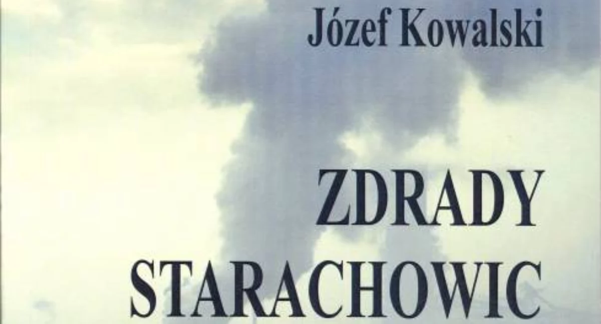 Zdrady Starachowic. Kolejna książka Józefa Kowalskiego