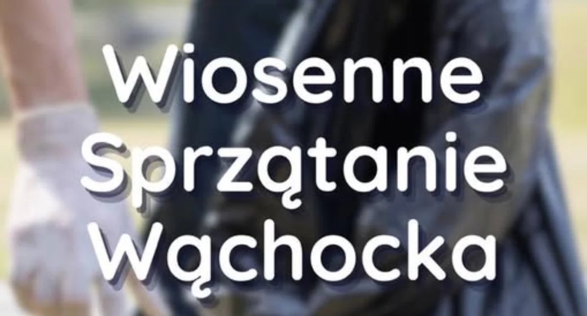 Wiosenne sprzątanie Wąchocka