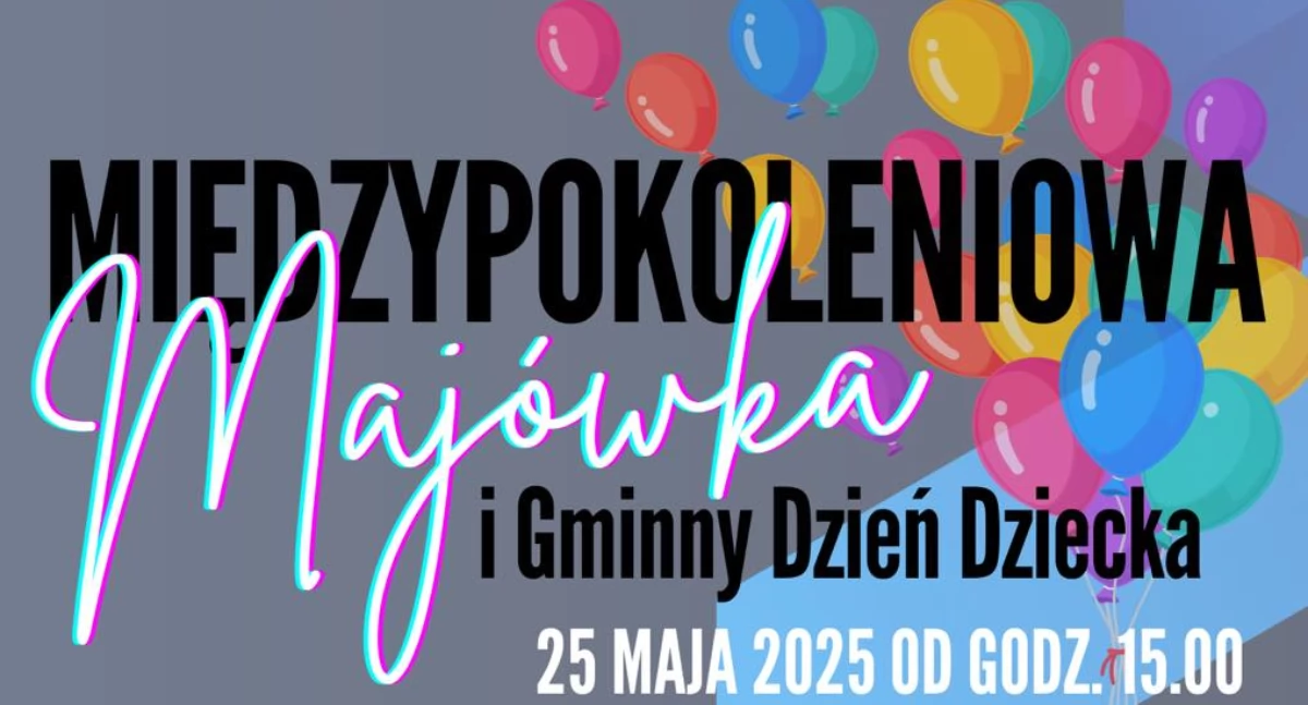 Międzypokoleniowa Majówka i Dzień Dziecka w Brodach