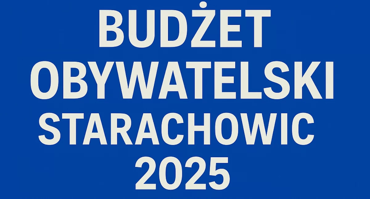 Budżet Obywatelski Starachowic 2025. Projekty gotowe, czas na głos mieszkańców