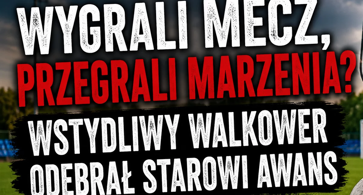 Star II Starachowice. Wygrali mecz, przegrali marzenia? Wstydliwy walkower odebrał Starowi awans