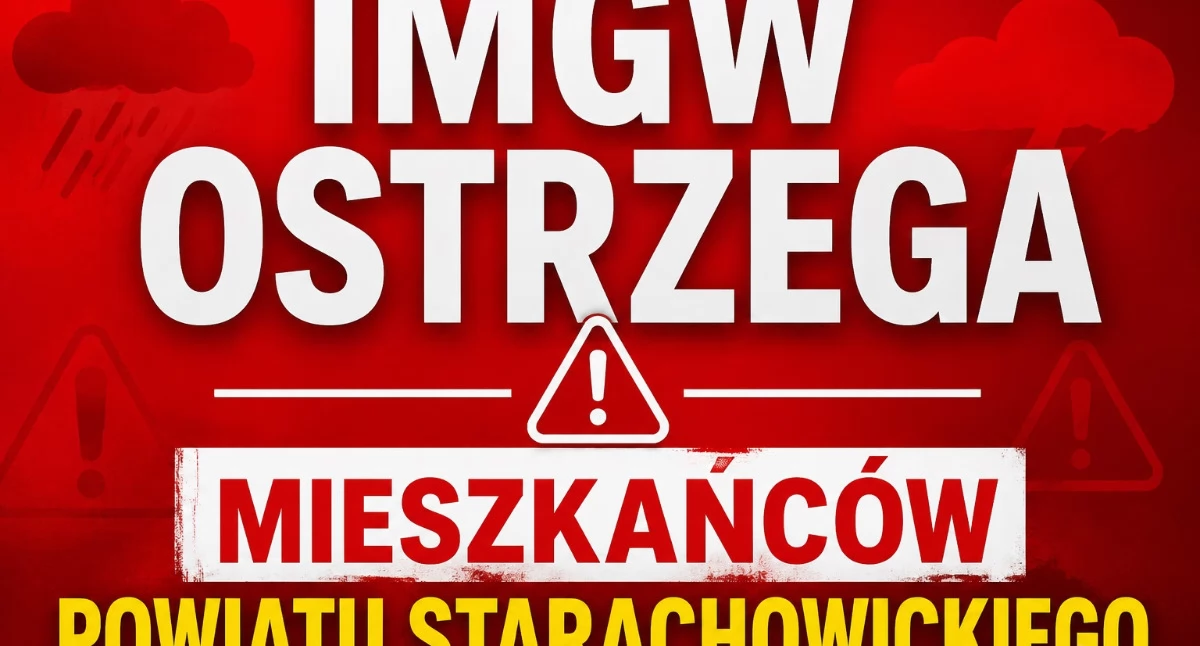 Pilne! Ostrzeżenie dla mieszkańców powiatu starachowickiego
