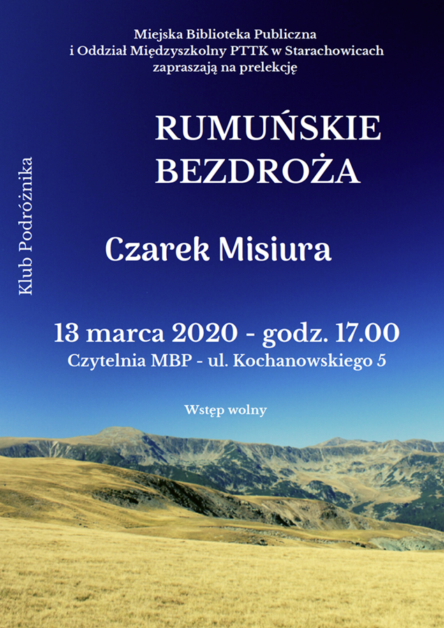 13. 03. 2020. PIĄTEK. RUMUŃSKIE BEZDROŻA - PRELEKCJA