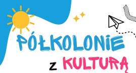  Półkolonie z Kulturą 2026 – twórcze wakacje pełne inspiracji!
