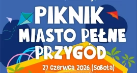 Piknik Miasto pełne przygód już w sobotę