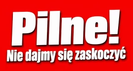 Pilne! Nie dajmy się zaskoczyć