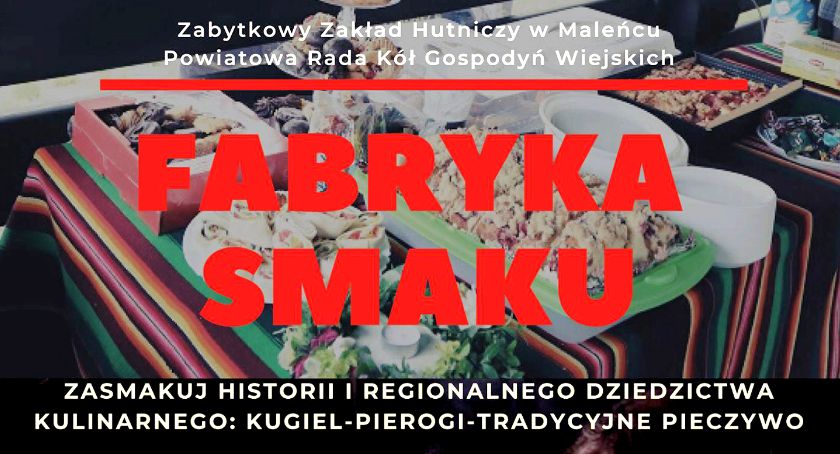 Zapraszają do Maleńca do „Fabryki Smaku”