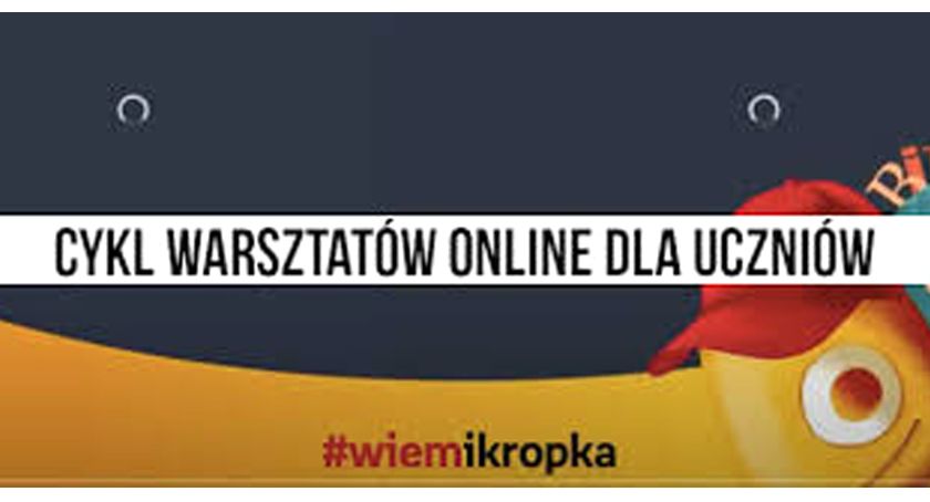 Bezpłatne warsztaty dla uczniów i rodziców w Królewcu. Online