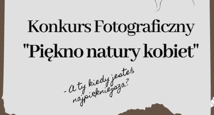 GOWARCZÓW. „Piękno natury kobiet” - zapraszają na konkurs fotograficzny