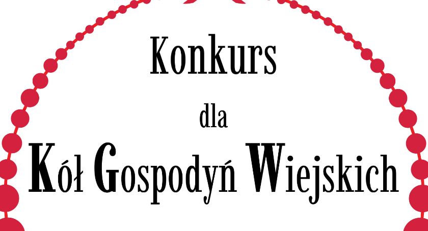 Konkurs dla Kół Gospodyń Wiejskich o Nagrodę Małżonki Prezydenta RP