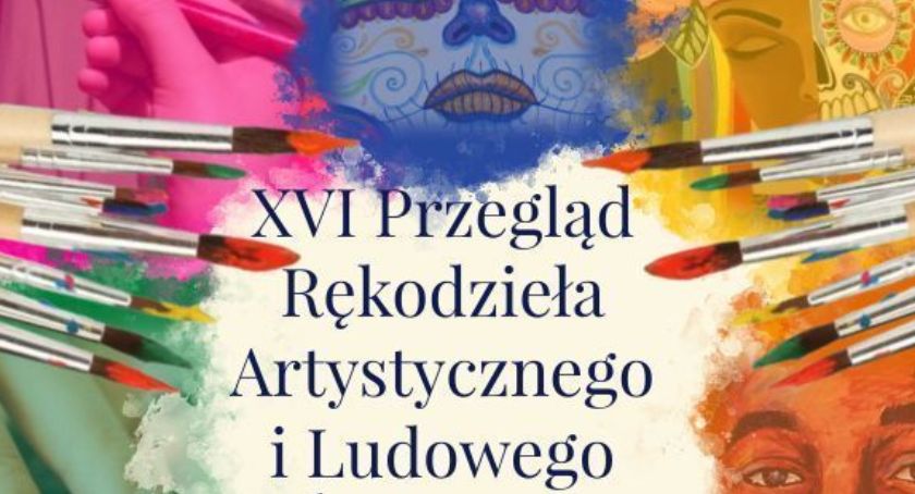 Zapraszają do Stąporkowa na Przegląd Rękodzieła Artystycznego i Ludowego 2021