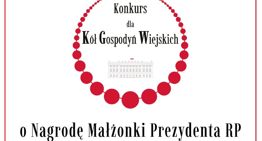 Ruszył nabór do II edycji Konkursu dla KGW o Nagrodę Małżonki Prezydenta RP