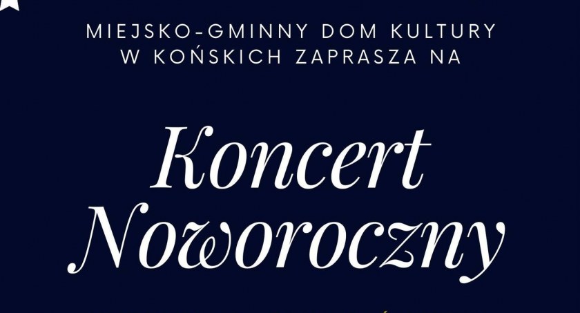 W Końskich w Trzech Króli odbędzie się Koncert Noworoczny