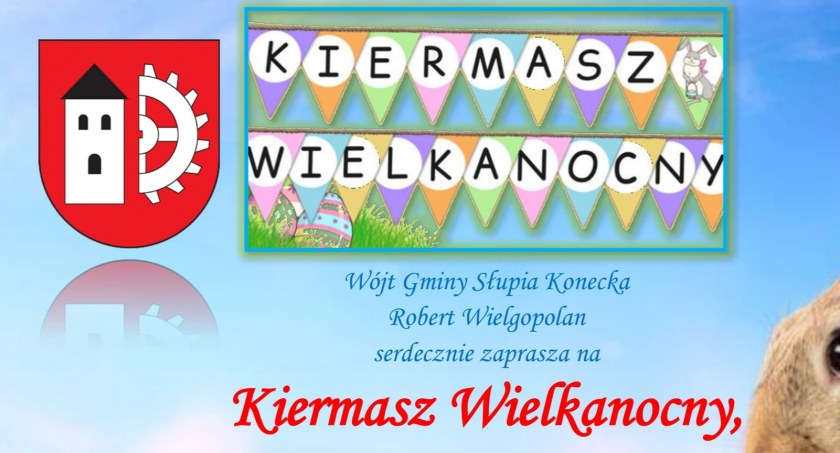 Zapraszają do Słupi Koneckiej na kiermasz wielkanocny
