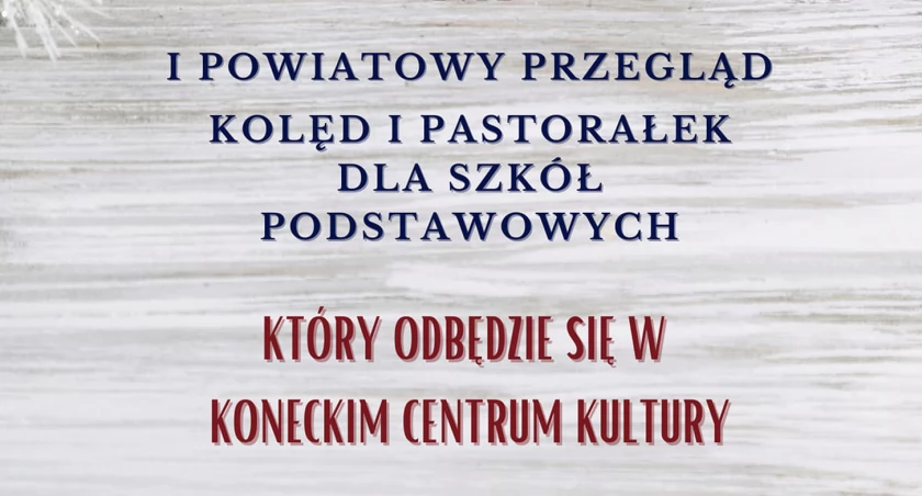 POWIAT KONECKI. Zapraszają na I Powiatowy Przegląd Kolęd i Pastorałek