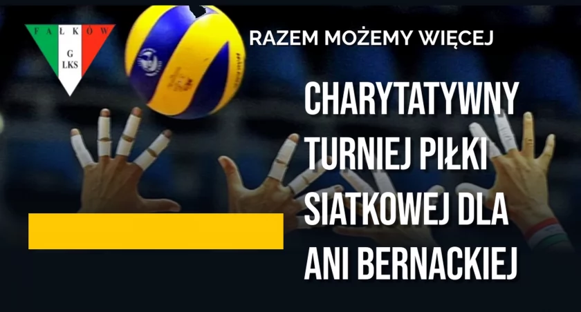 Zapraszają do Fałkowa na Charytatywny Turniej Piłki Siatkowej dla Ani Bernackiej