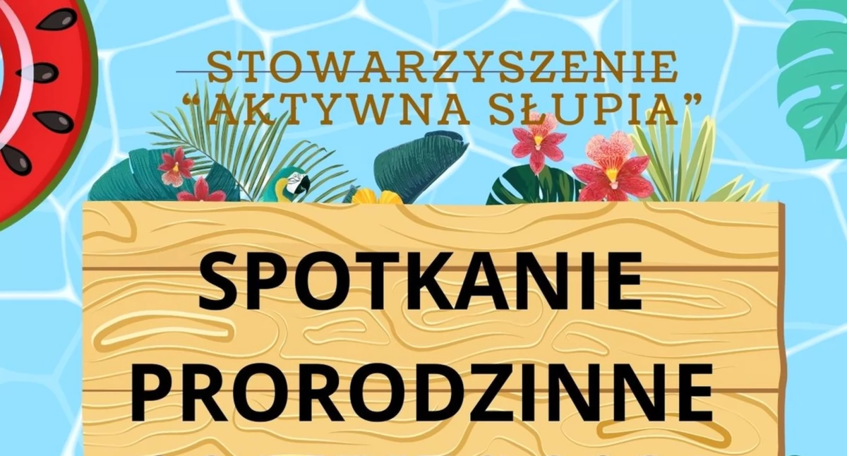 Stowarzyszenie Aktywna Słupia zaprasza do Pilczycy na Spotkanie Prorodzinne