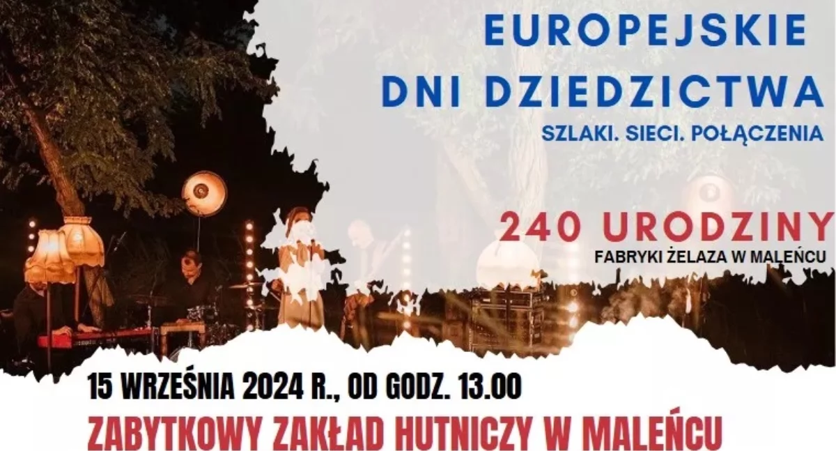 Wyjątkowe urodziny Zabytkowego Zakładu Hutniczego - zapraszamy do Maleńca!