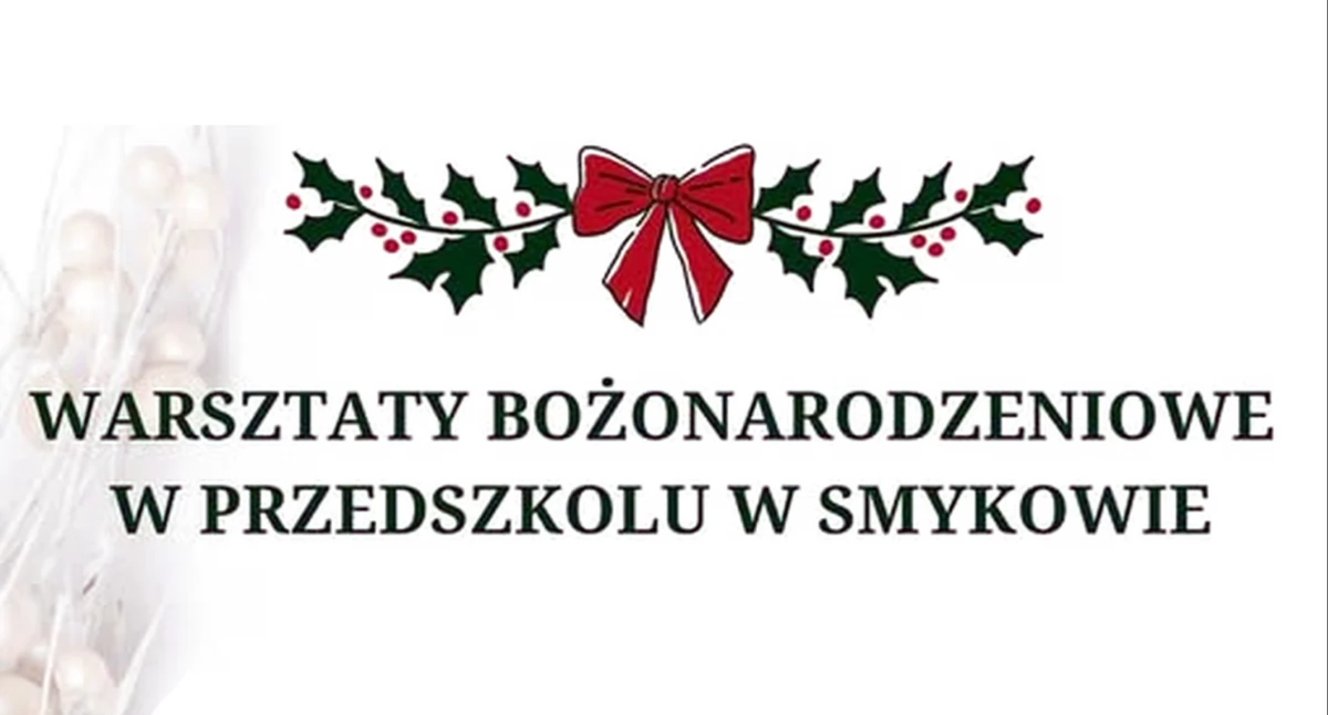 Dziś w Przedszkolu w Smykowie odbędą się warsztaty bożonarodzeniowe. Wykonają stroiki na szczytny cel