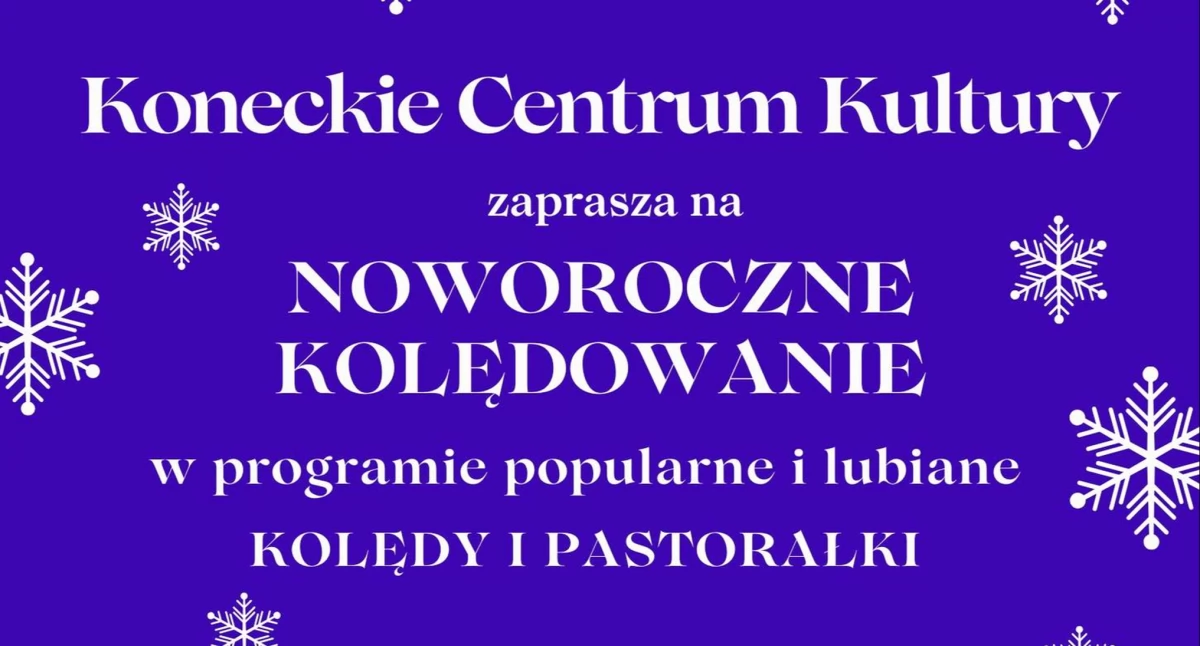 KOŃSKIE. Koneckie Centrum Kultury zaprasza na wspólne noworoczne kolędowanie