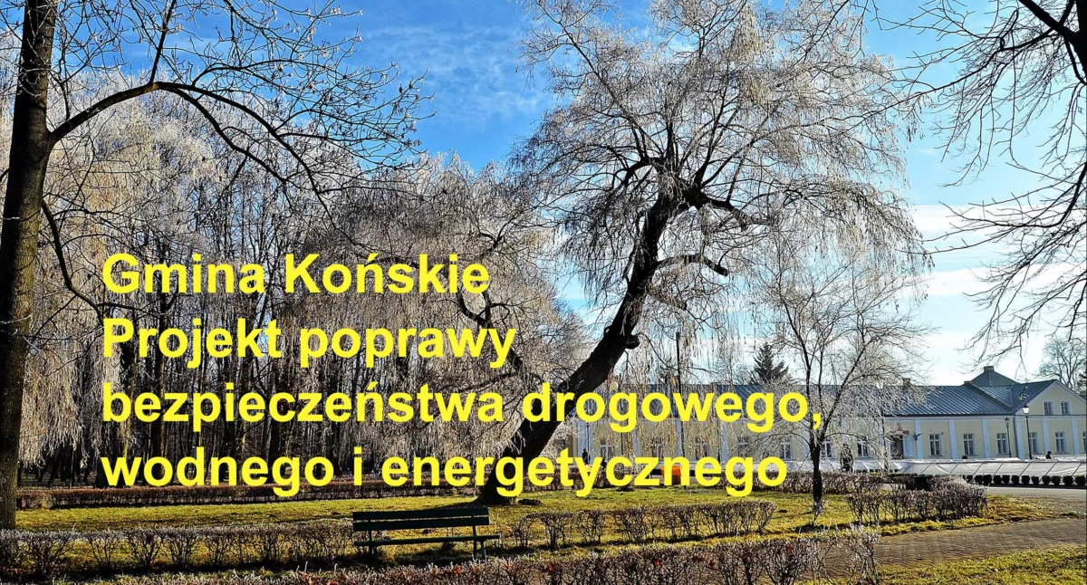 KOŃSKIE. W trosce o mieszkańców miasta i gminy. Poprawa bezpieczeństwa drogowego, wodnego i energetycznego