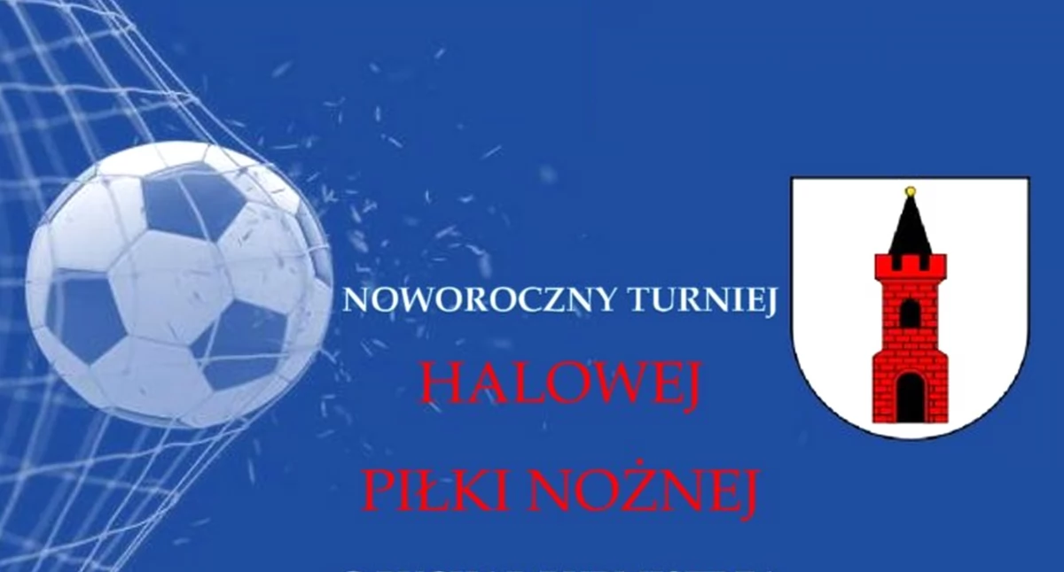 Zapraszają na Noworoczny Turniej Halowej Piłki Nożnej o Puchar Burmistrza Miasta i Gminy Radoszyce