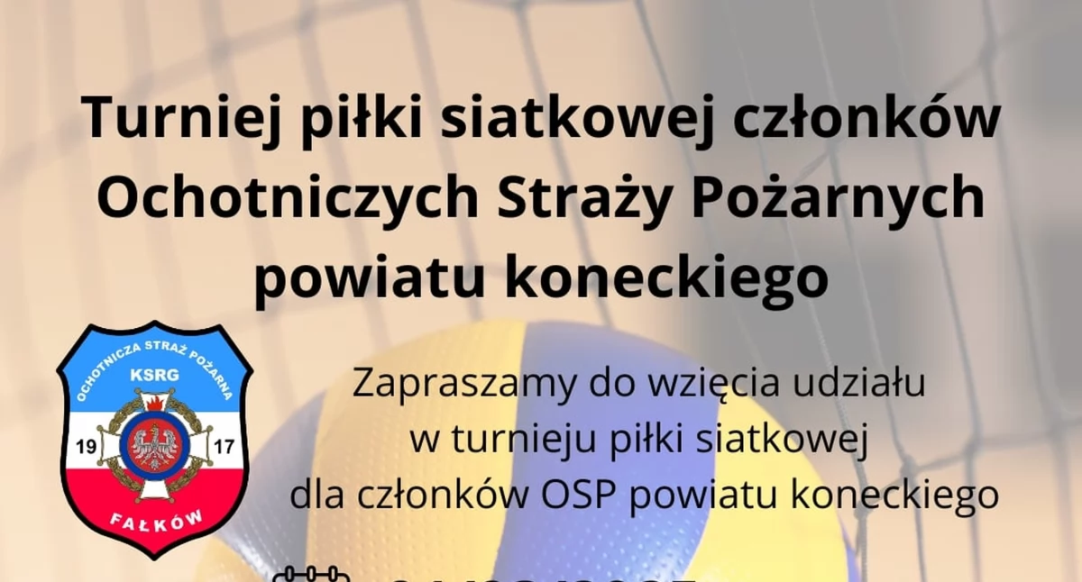 Zapraszają do Fałkowa na Turniej Piłki Siatkowej członków Ochotniczych Straży Pożarnych powiatu koneckiego