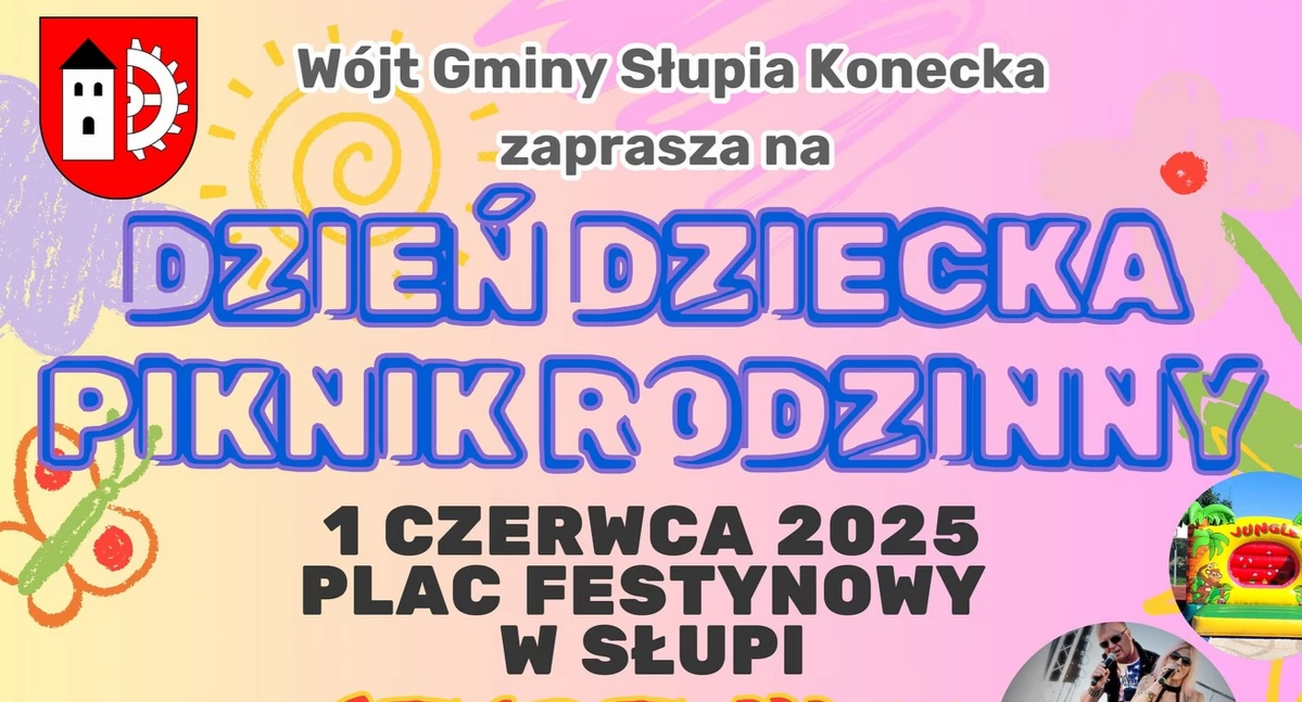 SŁUPIA KONECKA. Zapraszają na Dzień Dziecka - Piknik Rodzinny. Będzie się działo!