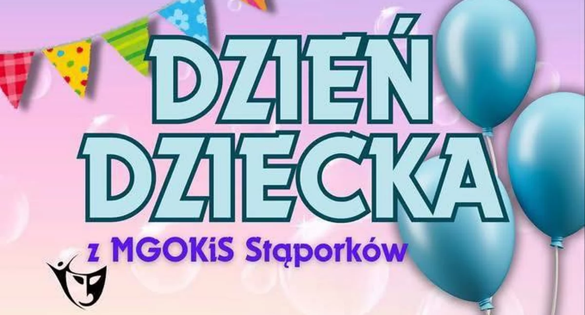 Miejsko-Gminny Ośrodek Kultury i Sportu w Stąporkowie zaprasza na Dzień Dziecka