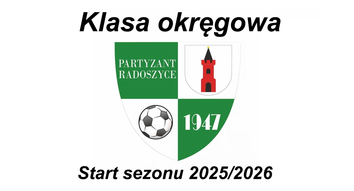 Rusza nowy sezon piłkarski w Klasie okręgowej. Partyzant Radoszyce z dużymi zmianami kadrowymi