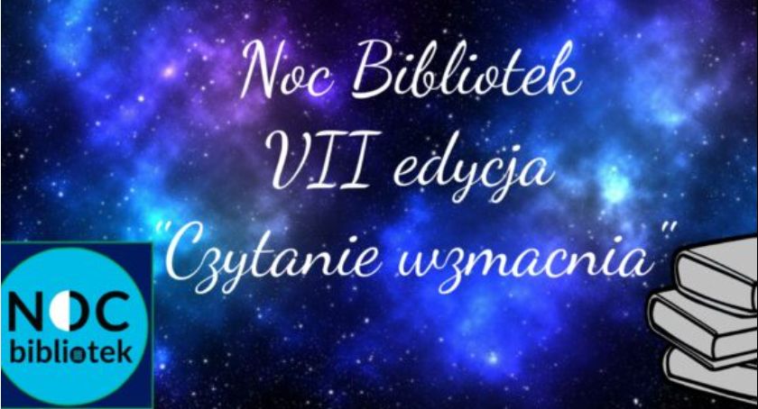 Czytanie wzmacnia. Skarżyska Biblioteka zaprasza na VII edycję Nocy bibliotek 
