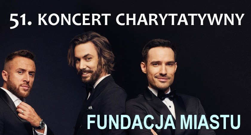 TRE VOCI - tenorzy nowej generacji. Koncert charytatywny Fundacji 