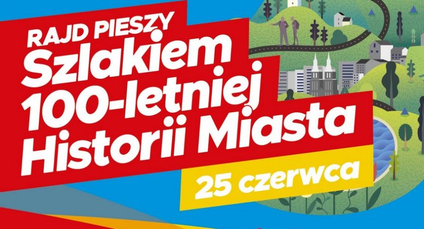 Weź udział w Rajdzie Pieszym - Szlakiem 100-letniej historii Miasta Skarżyska-Kamiennej 