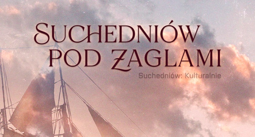 Suchedniów pod Żaglami. Będą szanty i bezpłatne rejsy