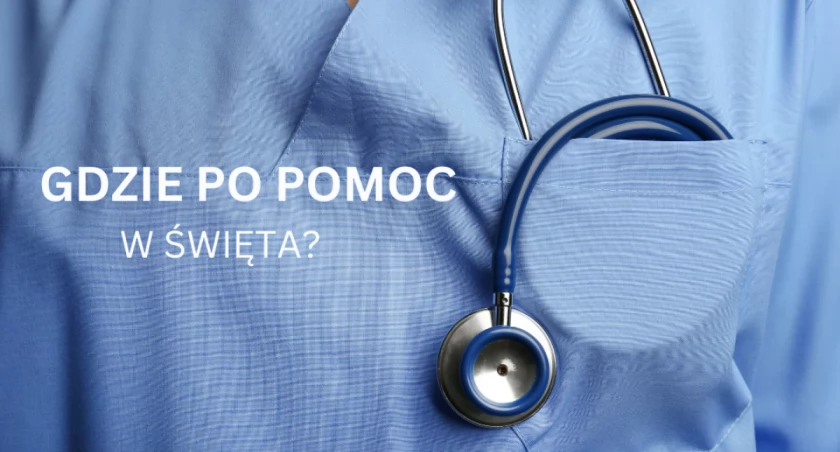 Gdzie szukać pomocy medycznej w święta?