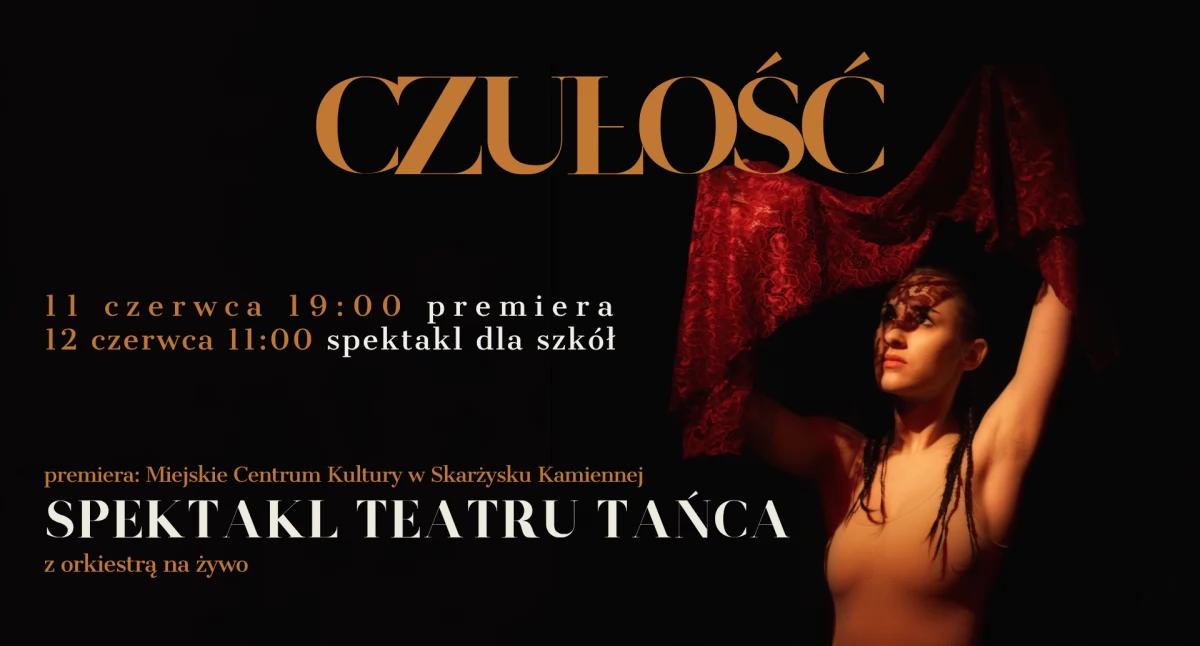 Spektakl Teatru Tańca „CZUŁOŚĆ” z orkiestrą na żywo w Skarżysku